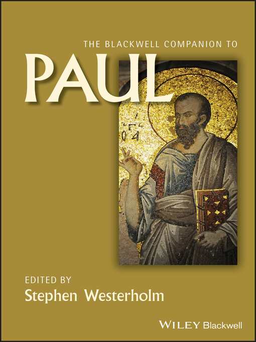 Title details for The Blackwell Companion to Paul by Stephen Westerholm - Available